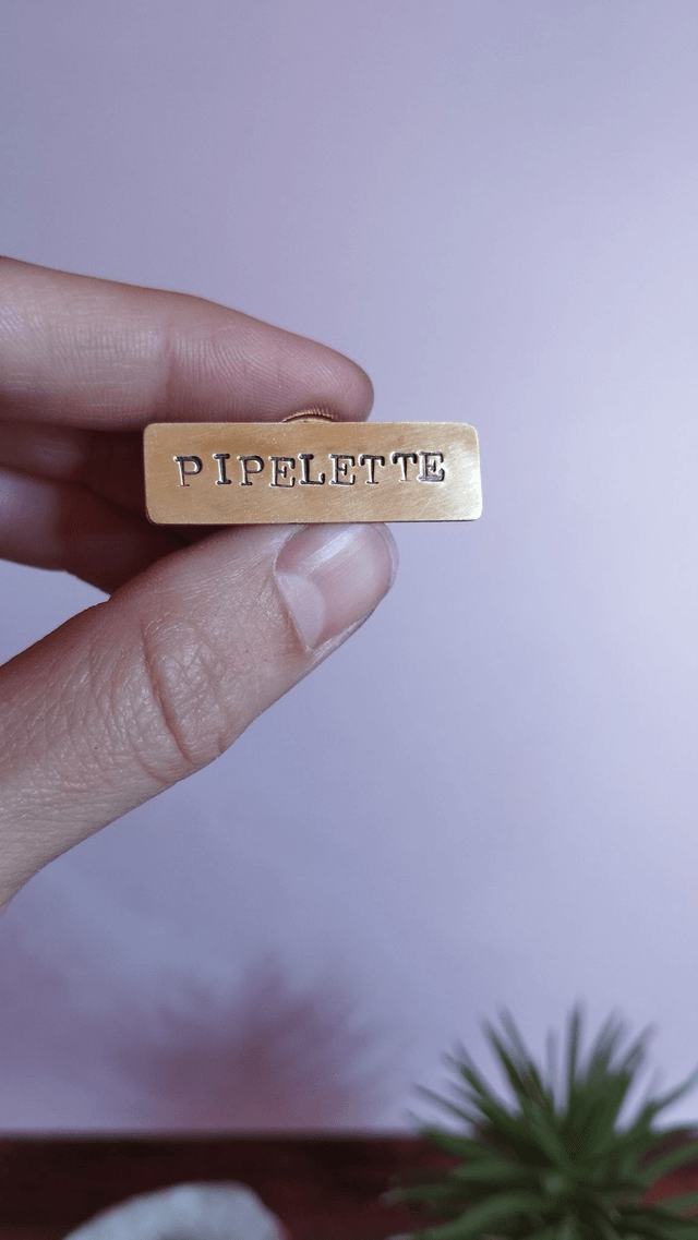 Pin's "Pipelette"